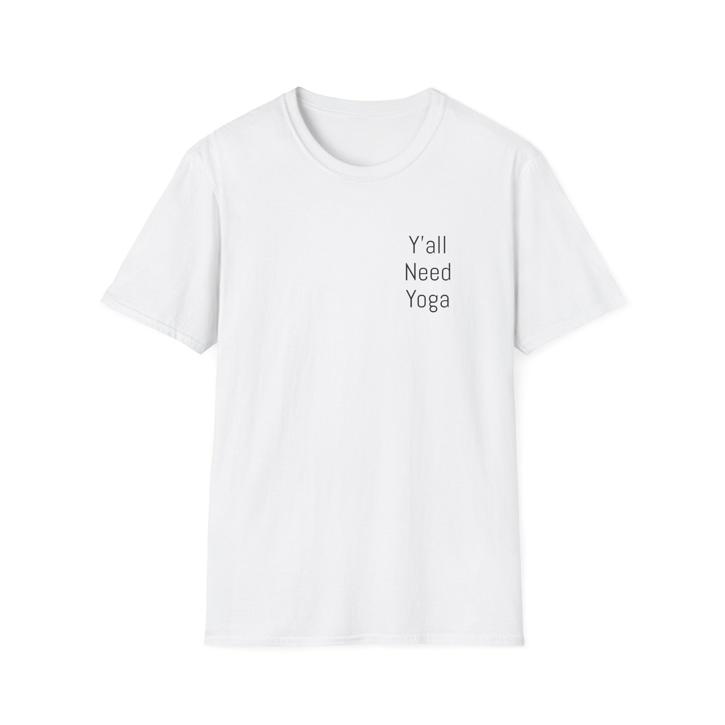 Y'all Need Yoga - Unisex Softstyle T-Shirt