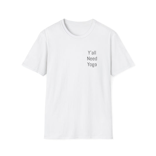 Y'all Need Yoga - Unisex Softstyle T-Shirt