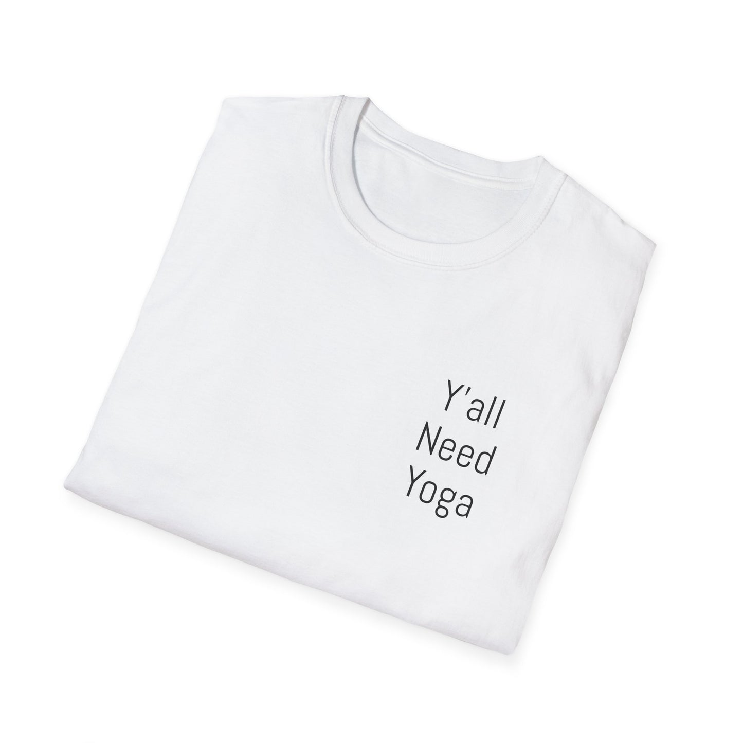 Y'all Need Yoga - Unisex Softstyle T-Shirt